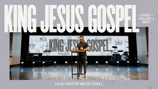 King Jesus Gospel Loved  Called  Sent – Miles Fidell [upl. by Nunnery873]