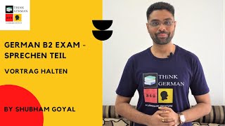 German B2 Exam Sprechen Teil Vortrag halten Teil 1 [upl. by Atikcir]