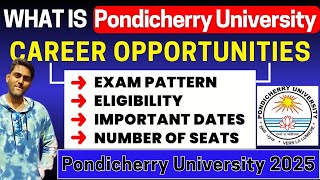 Pondicherry University 2025  Eligibility amp Pattern Application Form Dates Syllabus Admit Card [upl. by Atina]