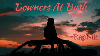 DOWNERS AT DUSK  Remix  RapNik  Talha Anjum  Umair  2023 [upl. by Ettelracs]