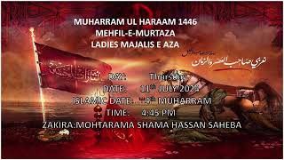 Live  MEM  1446 AH  4th Muharram Ladies Majlis  Zakira Mohtarama Shama Hassan Saheb [upl. by Yerak945]