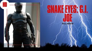 Snake Eyes GI Joe  HD  Action  Adventure  Full movie in English [upl. by Hatokad21]