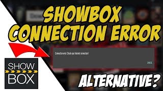 SHOWBOX CONNECTION ERROR EXPLAINED  ALTERNATIVE [upl. by Namad]