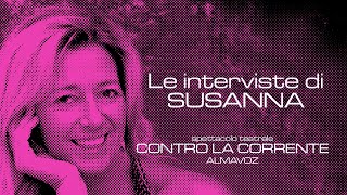 Le interviste di Susanna CONTRO LA CORRENTE [upl. by Ralfston]