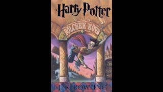 J K Rowling Harry ​Potter és a Bölcsek Köve Teljes hangoskönyv [upl. by Raimondo]