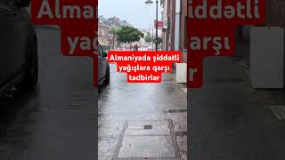 Almaniyada yağış və selə qarşı tədbirlər [upl. by Eleets]