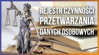 Czym jest rejestr czynności przetwarzania danych osobowych [upl. by Rialb780]