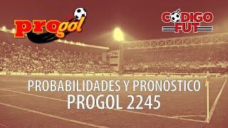 PROGOL 2245  Pronósticos y Probabilidades [upl. by Aisul]