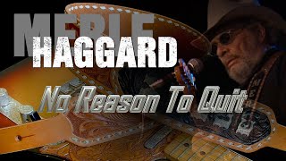 Merle Haggard  No Reason To Quit [upl. by Eicats]