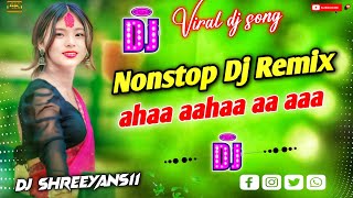 Ah Ah Ah Ah Ahhh song Vs nonstop Bhojpuri weeding dj songbhojpuri song new 2024dj Shreeyans11 [upl. by Keldon]