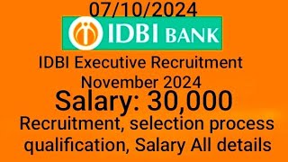 IDBI Bank executive Recruitment November 2024 qualification select process salary all details [upl. by Siana462]