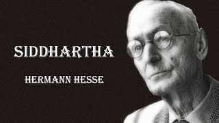 SIDDHARTHA  HERMANN HESSE [upl. by Edorej]