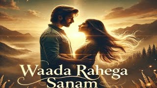 quotWaada Rahega Sanamquot  Melody Vibes  Official Song [upl. by Campy902]