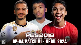 PES 2018 OFFICIAL UPDATE APRIL 2024  OP04 PATCH V1  PES 2018 PC GAMEPLAY [upl. by Suoicserp]