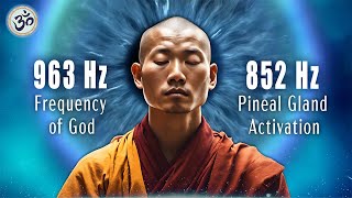 963 Hz Frequency of God 852 Hz Pineal Gland Activation Open Your Third Eye Spiritual Awakening [upl. by Amadeo]