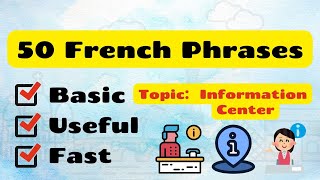 50 French Phrases about Info Center ｜Basic French  Conversational Skills  Pronunciation Practice [upl. by Lihcox132]