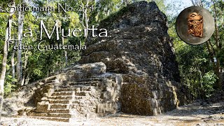 Sitio maya No 274 La Muerta Petén Guatemala [upl. by Bilski233]