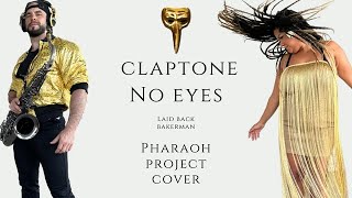 Claptone  No Eyes Fear Jaw Pharaoh Project cover Dj and sax and live vocal [upl. by Eiramasil109]