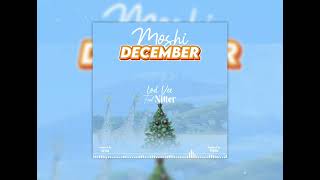 Lod Vee feat Nitter  Moshi December Official Audio [upl. by Ruphina]