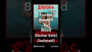 Exodus  Bonded by Blood Guitar Solo Isolated shorts [upl. by Crescentia692]