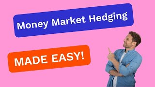 Money Market Hedging  Made Easy How to calculate an MMH in 3 easy steps [upl. by Johann681]