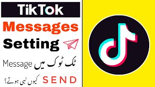 Tiktok Messages Setting in Urdu  Tiktok Message Problem Solved Kaise Kare  Technical Gilgiti [upl. by Lahtnero130]