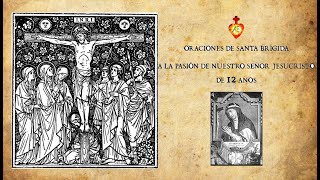 ➕ Las siete oraciones de Santa Brígida de Suecia sobre la Pasión 12 años [upl. by Malchus]