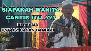 Siapakah Wanita Cantik Itu  Ceramah Ustadz Hasan Bangko Ceramah Tapsel Mandailing [upl. by Tilden]