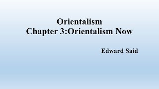 Edward Said quotOrientalismquot  Chapter 2 Orientalism Now  SummaryNotes [upl. by Dukey]