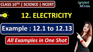 Class 10th Science Chapter 12  All Examples 121 to 1213 in One Shot  Electricity  NCERT [upl. by Newberry636]