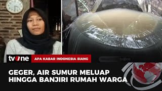 Air Sumur Meluap Hingga Banjiri Rumah Pemilik dan Mengalir ke Pemukiman Warga  AKIS tvOne [upl. by Llenej]