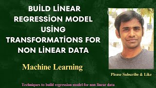 16 Build linear regression model using transformations for non linear data [upl. by Ettenrahs]