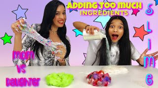 ADDING TOO MUCH INGREDIENTS INTO SLIME MOM VS DAUGHTER SLIME CHALLENGE [upl. by Nairdna149]