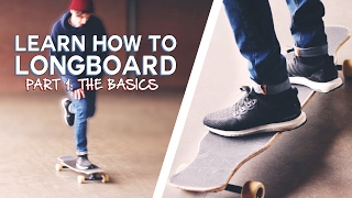 LEARN HOW TO LONGBOARD The Basics [upl. by Fridell960]