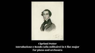 Cipriani Potter  Introduzione e Rondo alla militaire in E flat major for piano and orchestra [upl. by Assilana]