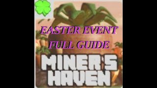 MINERS HAVEN EASTER EVENT 2024 FULL GUIDE [upl. by Rosaline]