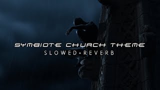 Spider Man 3  Symbiote Church Theme Slowed  Reverb [upl. by Hairom]