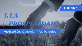 Prosperidad  Apóstol Dr Othoniel Ríos Paredes [upl. by Zeke]