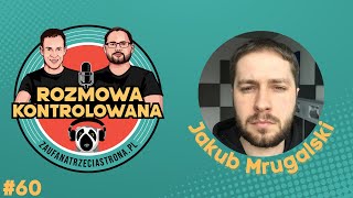 Rozmowa Kontrolowana  Odcinek 60  Jakub Mrugalski [upl. by Atwekk]