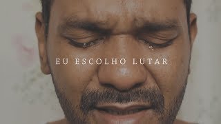 Eu escolho Lutar  Eder Machado [upl. by Stannwood]