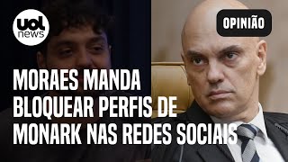 Moraes manda bloquear perfis de Monark e o proíbe de postar fake news [upl. by Kriss]