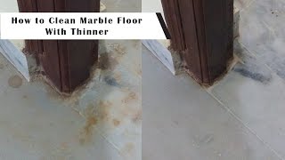 How to Clean Marble and Granite Floors with Thinner [upl. by Ainolopa]