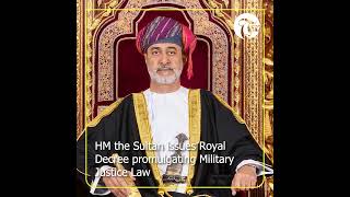 HM the Sultan issues Royal Decree promulgating Military Justice Law [upl. by Yremrej809]