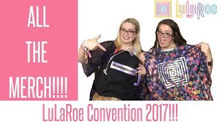 LuLaRoe Convention 2017 All the Swag and Merch FULL Recap [upl. by Aklog]