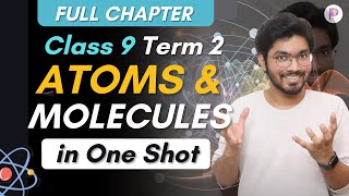 Atoms and Molecules Class 9 Easiest Explanation OneShot Lecture  Class 9 Science Term 2 202122 [upl. by Adabel]