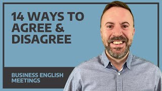 14 Ways to Agree And Disagree  Business English Meetings [upl. by Maris193]