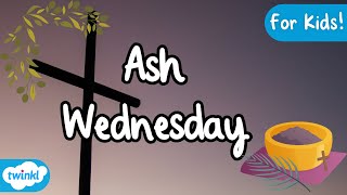 What is Ash Wednesday  All About Ash Wednesday for Kids [upl. by Sined]