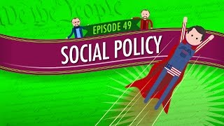 Social Policy Crash Course Government and Politics 49 [upl. by Adnawt]