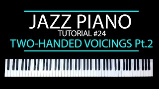 TwoHanded Voicings Pt2  Jazz Piano Tutorial 24 [upl. by Akayas206]