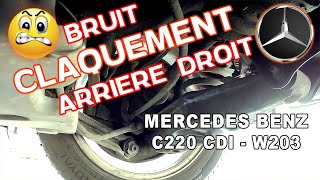 BRUIT CLAQUEMENT TRAIN ARRIERE DROIT ►MERCEDES BENZ C220 CDI W203 [upl. by Jasisa]